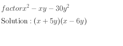 The solution to factor x^2-xy-30y^2 is (x+5y)(x-6y)
